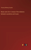 Music and Life: A study of the relations between ourselves and music 9357954619 Book Cover