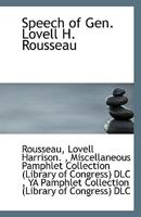 Speech of Gen. Lovell H. Rousseau 1113420685 Book Cover