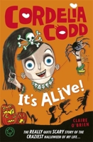 It's Alive!: Book 3 (Cordelia Codd) 1408335735 Book Cover