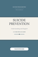Suicide Prevention (Facilitator Guide) (Death2Life Prison Ministries (Restricted Housing) — Facilitator Guides) B0H29N1GNZ Book Cover