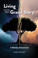 Living Into The Bible’s Grand Story: A Weekly Devotional 1967465045 Book Cover