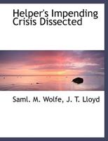 Helper's Impending Crisis Dissected 0469812222 Book Cover