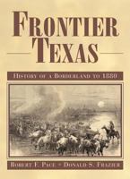 Frontier Texas: History of a Borderland to 1880 1880510839 Book Cover
