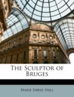 The Sculptor of Bruges 1163262501 Book Cover