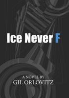 Ice Never F 0578482665 Book Cover