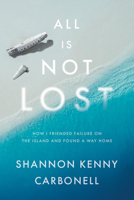 All Is Not LOST: How I Friended Failure on the Island and Found a Way Home 1626347670 Book Cover