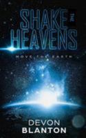 Shake the Heavens, Move the Earth 1979954291 Book Cover