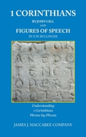 1 Corinthians by John Gill with Figures of Speech by E.W. Bullinger: Understanding 1 Corinthians Phrase-by-Phrase B0FRNHNRR4 Book Cover