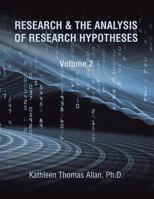 Research & the Analysis of Research Hypotheses: Volume 2 1503549542 Book Cover