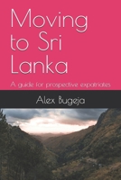 Moving to Sri Lanka: A guide for prospective expatriates (Guides for Prospective Expatriates) B0DQDRHZHS Book Cover