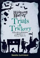 Hideous History: Trials & Trickery 1499800819 Book Cover