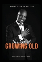 The Art of Growing Old 1917529007 Book Cover