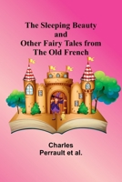 The Sleeping Beauty and other fairy tales from the Old French 9357951423 Book Cover