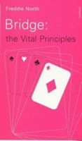 Bridge - The Vital Principles (Batsford Bridge) 0713480157 Book Cover