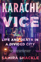 Karachi Vice: Life and Death in a Divided City 1612199429 Book Cover