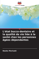 L'état bucco-dentaire et la qualité de vie liée à la santé chez les personnes âgées dépendantes (French Edition) 6202034130 Book Cover