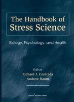 The Handbook of Stress Science: Biology, Psychology, and Health 0826114717 Book Cover