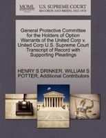 General Protective Committee for the Holders of Option Warrants of the United Corp v. United Corp U.S. Supreme Court Transcript of Record with Supporting Pleadings 1270422766 Book Cover