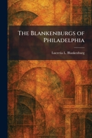 The Blankenburgs of Philadelphia 1025310993 Book Cover