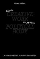 Doing Creative Work from Your Political Body 9083605280 Book Cover
