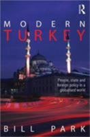 Modern Turkey: People, State and Foreign Policy in a Globalised World 0415443717 Book Cover