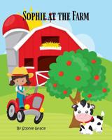 Sophie at the Farm: Sophie visits the farm and learns about farm animals and the sounds they make. 109751806X Book Cover