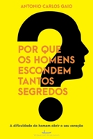 Por que os homens escondem tantos segredos? 8582651090 Book Cover