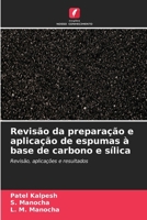 Revisão da preparação e aplicação de espumas à base de carbono e sílica: Revisão, aplicações e resultados (Portuguese Edition) 6208650240 Book Cover