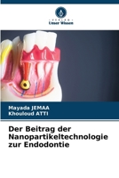 Der Beitrag der Nanopartikeltechnologie zur Endodontie (German Edition) 6208268079 Book Cover
