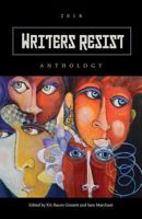 Writers Resist: The Anthology 2018 1947041134 Book Cover