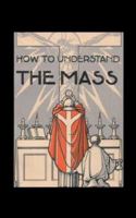 How to Understand the Mass 0978943260 Book Cover