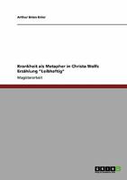 Krankheit als Metapher in Christa Wolfs Erz�hlung "Leibhaftig" 3640213262 Book Cover