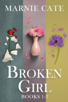 Broken Girl - Books 1-3 4824190533 Book Cover