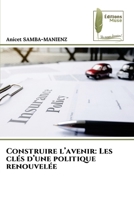 Construire l'avenir: Les clés d'une politique renouvelée (French Edition) 6203869074 Book Cover