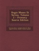 Regio Museo Di Torino, Volume 2 1293912409 Book Cover