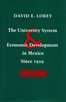 The University System and Economic Development in Mexico Since 1929 0804721254 Book Cover