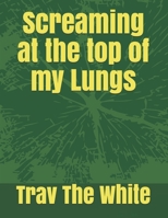 Screaming at the top of my Lungs 1736829602 Book Cover
