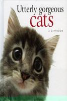 Utterly Gorgeous Cats 1846340942 Book Cover