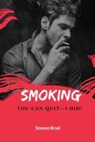 SMOKING: You Can Quit — I Did! B0BD3MLQ3J Book Cover