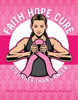 Breast Cancer Planner 2020-2023 Four Year Monthly Planner: Pink Awareness Ribbon Faith Hope Cure Calendar, Notebook and More! 169599261X Book Cover