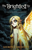 The Brightest Lie: A Tale of Deception and Discovery (A Crow's Chronicle) B0H3D1PK83 Book Cover