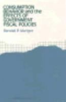 Consumption Behavior and the Effects of Government Fiscal Policies 0674166353 Book Cover