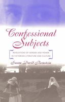 Confessional Subjects: Revelations of Gender and Power in Victorian Literature and Culture 0807846244 Book Cover