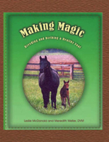 Making Magic: Breeding and Birthing a Healthy Foal 0939481782 Book Cover