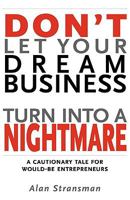 Don't Let Your Dream Business Turn Into a Nightmare: Second Edition 0779502671 Book Cover