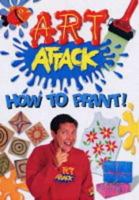 Art Attack: How to Paint 1904419011 Book Cover