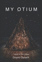 MY OTIUM B0F18ZLTC4 Book Cover