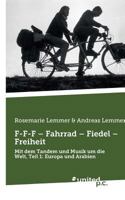 F-F-F - Fahrrad - Fiedel - Freiheit: Mit dem Tandem und Musik um die Welt, Teil 1: Europa und Arabien 3710334748 Book Cover