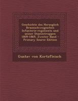 Geschichte Des Herzoglich Braunschweigischen Infanterie-Regiments Und Seiner Stammtruppen 1809-1869, Zweiter Band 1017263000 Book Cover