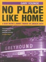 No Place Like Home: A Black Briton's Journey Through the American South 1578064880 Book Cover